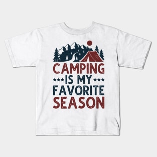 Camping Is My Favorite Season Kids T-Shirt